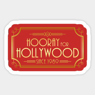 Hooray for Hollywood - Since 1989 Sticker